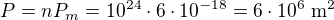 $P=nP_m=10^{24}\cdot6\cdot10^{-18}=6\cdot10^6\ \text m^2$