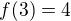 $f(3)=4$