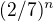 $(2/7)^n $