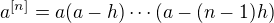 $a^{[n]} = a(a-h)\cdots(a-(n-1)h)$