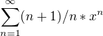 $\sum_{n=1}^{\infty } (n+1)/n*x^n$