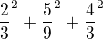 kopírovat do textarea $\frac{2}{3}^2+\frac{5}{9}^2+\frac{4}{3}^2$