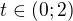 $t \in (0;2)$