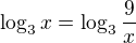 $\log_{3}x=\log_{3}\frac{9}{x}$