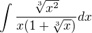 $\int\frac{\sqrt[3]{x^2}}{x(1+\sqrt[3]{x})}dx$