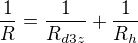 $\frac{1}{R}=\frac{1}{R_{d3z}}+\frac{1}{R_h}$