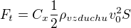 $F_t=C_x\frac{1} {2}\rho_{vzduchu}v_0^2S$