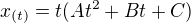 $x_{(t)}=t(At^2+Bt+C)$