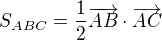 $S_{ABC}=\frac{1}{2}\overrightarrow{AB}\cdot \overrightarrow{AC}$