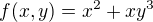 $f(x,y)=x^2+xy^3$
