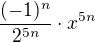 $\frac {(-1)^n}{2^{5n}}\cdot x^{5n}$