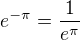 $e^{-\pi}=\frac1{e^\pi}$