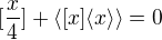 $[\frac{x}{4}]+\langle[x]\langle{x}\rangle\rangle=0$