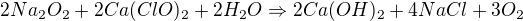 kopírovat do textarea $2Na_{2}O_{2} + 2Ca (ClO)_{2}+ 2H_{2}O \Rightarrow 2Ca (OH)_{2} + 4NaCl + 3O_{2}$