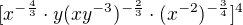 $[x^{-\frac{4}{3}}\cdot y(xy^{-3})^{-\frac{2}{3}}\cdot (x^{-2})^{-\frac{3}{4}}]^{4}$