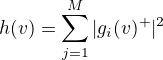 $h(v)=\sum_{j=1}^M |g_i(v)^+|^2$