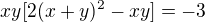 $xy[2(x+y)^2-xy]=-3$