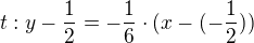 $t:y-\frac{1}{2}=-\frac{1}{6}\cdot (x-(-\frac{1}{2}))$