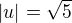 $|u| = \sqrt{5}$