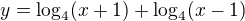 $y=\log_{4}(x+1)+\log_{4}(x-1)$
