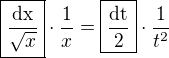 $\boxed{\frac{\rm{d}x}{\sqrt{x}}}\cdot \frac{1}{x}=\boxed{\frac{\rm{d}t}{2}}\cdot\frac{1}{t^2}$