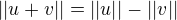 kopírovat do textarea $||u+v||=||u||-||v||$