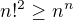 $n!^2\geq n^n$