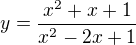 $y=\frac{x^2+x+1}{x^2-2x+1}$