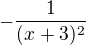 $-\frac{1}{(x_{}+3)^2}$