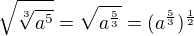 $\sqrt{\sqrt[3]{a^{5}}}=\sqrt{a^{\frac{5}{3}}}=(a^{\frac{5}{3}})^{\frac{1}{2}}$