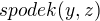 $spodek(y,z)$