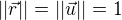 $||\vec{r}||=||\vec{u}||=1$