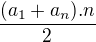 $\frac{(a_1+a_n).n}{2}$