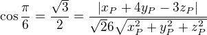 $\cos \frac {\pi}6 = \frac{\sqrt3}2=\frac {|x_P+4y_P-3z_P|}{\sqrt26\sqrt{x_P^2+y_P^2+z_P^2}}$