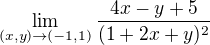 $\lim_{(x,y)\to(-1,1)} \frac{4x-y+5}{({1+2x+y})^2}$