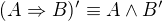 $(A\Rightarrow B)'\equiv A\wedge B'$
