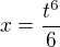 $ x=\frac{t^6}{6} $