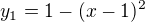 $y_{1}=1-(x-1)^{2}$
