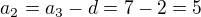 $a_2=a_3-d=7-2=5$