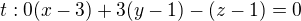 $t: 0(x-3)+3(y-1)-(z-1)=0$
