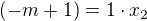 $(-m+1) = 1\cdot x_2$