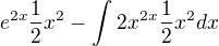 kopírovat do textarea $e^{2x}\frac{1}{2}x^2-\int_{}^{}2x^{2x}\frac{1}{2}x^2dx$