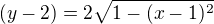 $(y-2)=2\sqrt{1-(x-1)^2}$