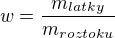 $w=\frac{m_{latky}}{m_{roztoku}}$