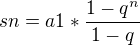 $sn = a1 *\frac{1-q^{n}}{1-q}$