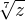 $ \sqrt[7]{z}$