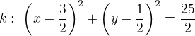 $k:\ \(x+\frac{3}{2}\)^2+\(y+\frac{1}{2}\)^2=\frac{25}{2}$