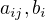$a_{ij},b_{i}$