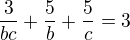 kopírovat do textarea $\frac3{bc} + \frac5b + \frac5c =3$
