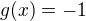 $g(x)=-1$